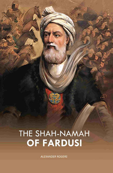 The Shah-Namah of Fardusi