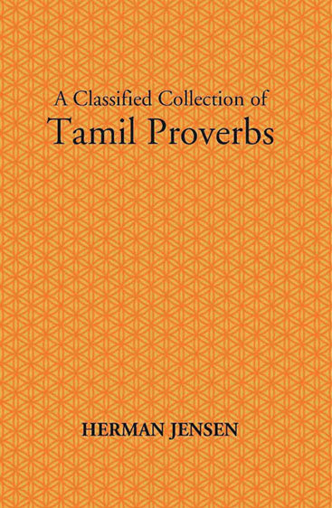 Tamil Proverbs With Their English Translation: Containing Upwards Of Six Thousand Proverbs