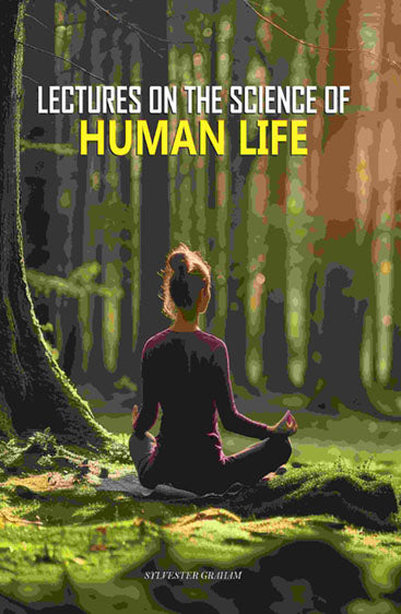 Lectures on the Science of Human Life