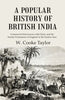 A Popular History of British India: Commercial Intercourse with China, and the Insular Possessions of England in the Eastern Seas thumbnail 1