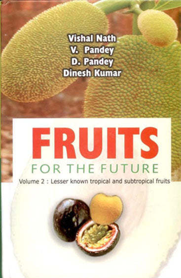 Fruits for the Future Volume 2: Lesser Known Tropical and Subtropical Fruits