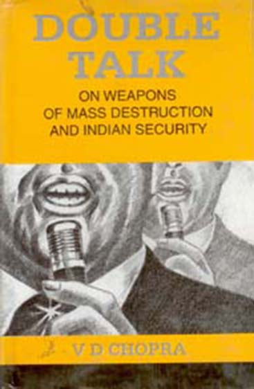 Double Talk: On Weapons of Mass Destruction and Indian Security