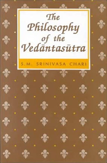 The Philosophy Of The Vedantasutra: A Study Based On The Evaluation Of The Commentaries Of Samkara, Ramanuja And Madhva
