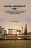 Revealing India's Past: Co-Operative Record Of Archaeological Conservation And Exploration In India And Beyond thumbnail 1