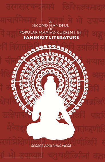 A Second Handful of Popular Maxims Current in Sanskrit Literature