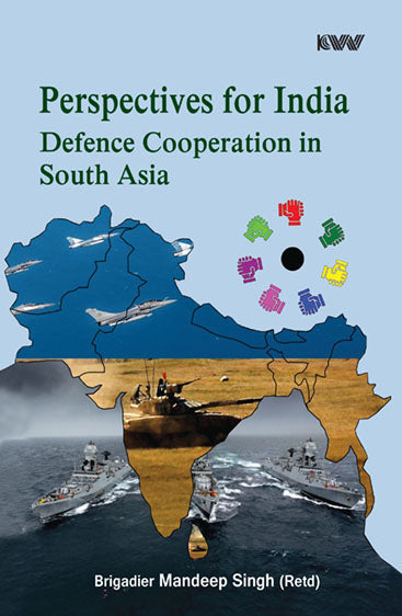 Perspectives for India Defence Cooperation in South Asia