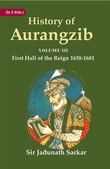 History of Aurangzib: Mainly based on Persian Sources