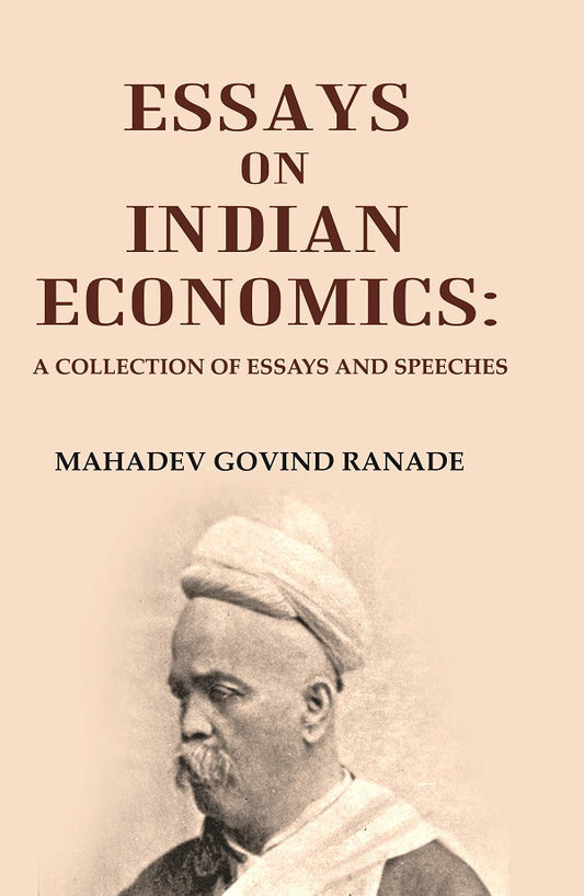 Essays on Indian Economics: A Collection of essays and speeches.