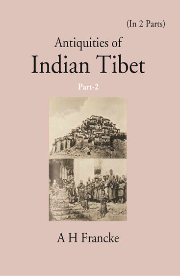 Antiquities Of Indian Tibet (The Chronicles of Ladakh and Minor Chronicles)