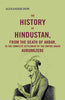 The History of Hindustan, from the Death of Akbar, to the Complete Settlement of the Empire under Aurungzebe thumbnail 1