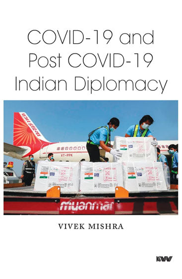 Covid- 19 and Post Covid-19 Indian Diplomacy