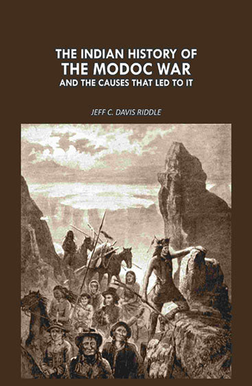 The Indian history of the Modoc war: And The Causes That led To It