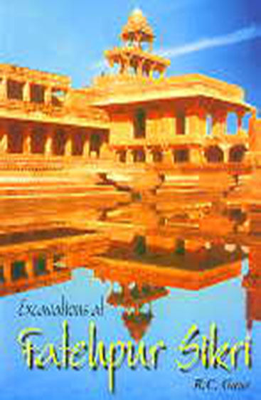 EXCAVATIONS AT FATEHPUR SIKRI (A National Project)