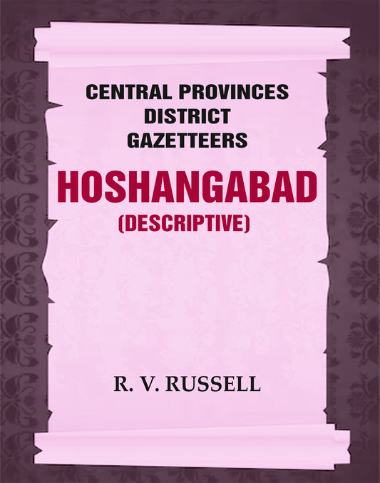 Central Provinces District Gazetteers: Hoshangabad (Descriptive)