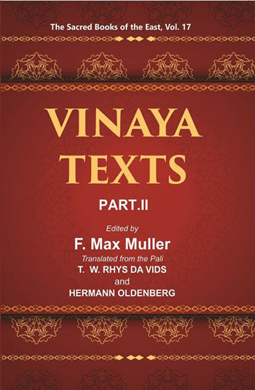 The Sacred Books of the East (VINAYA TEXTS, PART-II, THE MAHAVAGGA, V—X, THE KULLAVAGGA, I—III)
