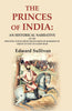 The Princes of India: An Historical Narrative of the Principal Events from the Invasion of Mahmoud of Ghizni to that of Nadir Shah thumbnail 1