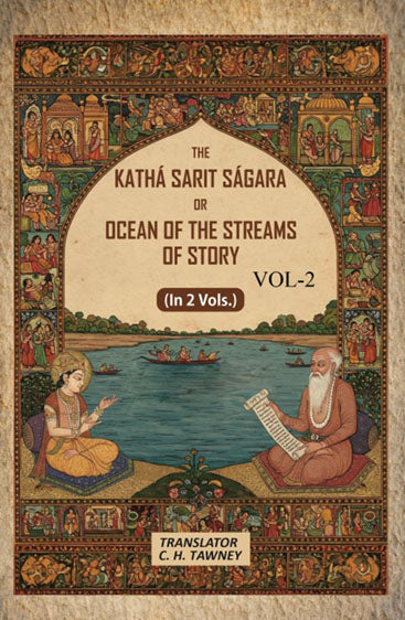 The Kathá Sarit Ságara or Ocean of the Streams of Story: Translated from the original Sanskrit 