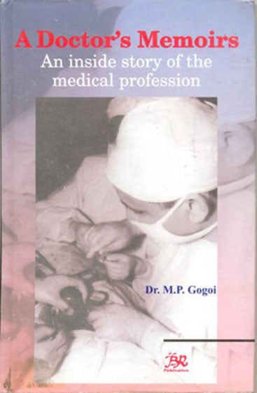 A Doctor's Memoirs: An Inside Story of the Medical Profession