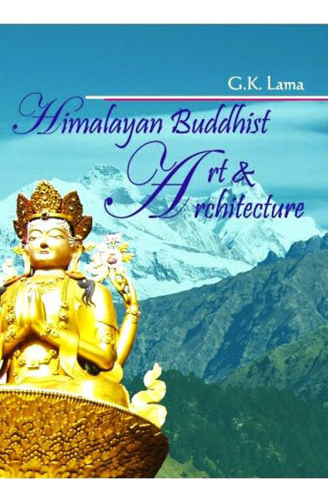 Himalayan Buddhist Art and 
Architecture