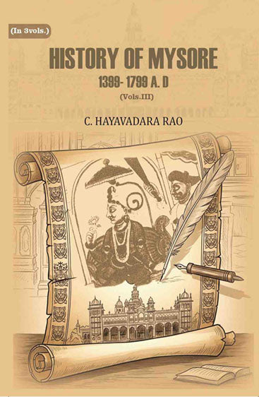 History of Mysore: 1399- 1799 A. D