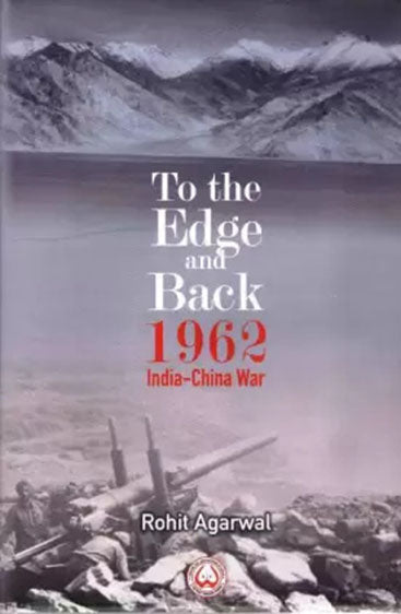 To the Edge and Back 1962 India-China War