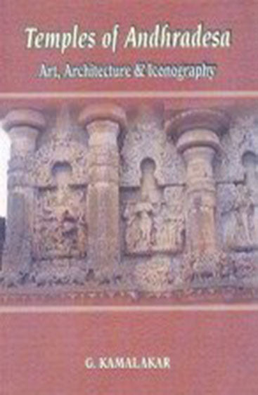 Temples of Andhradesa : 
Art, Architecture & Iconography