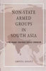 Non-State Armed Groups in South Asia: A Preliminary Structured Focused Comparison thumbnail 1