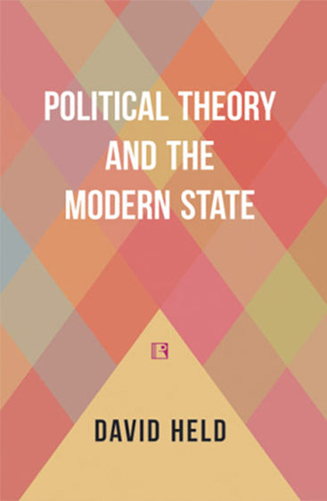 POLITICAL THEORY AND THE MODERN STATE: Essays on State, Power, and Democracy