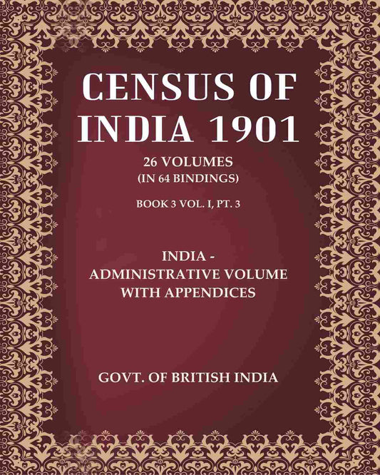 Census of India 1901: India - Administrative volume with appendices