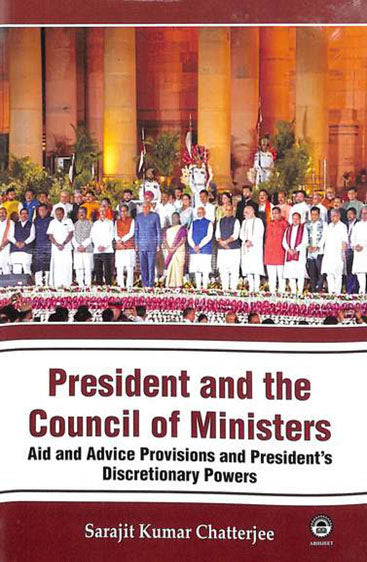 President and the Council of Ministers: Aid and Advice Provisions and President's Discretionary Powers