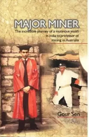 Major Miner;  The incredible journey of a mutinous youth in India to professor of mining in Australia