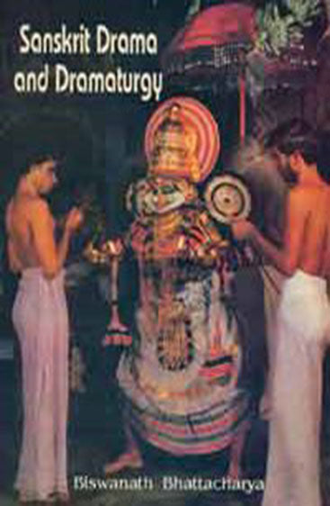Sanskrit Drama and Dramaturgy
