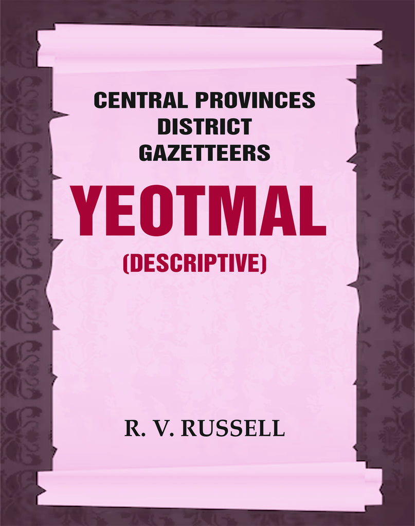 Central Provinces District Gazetteers: Yeotmal (Descriptive)